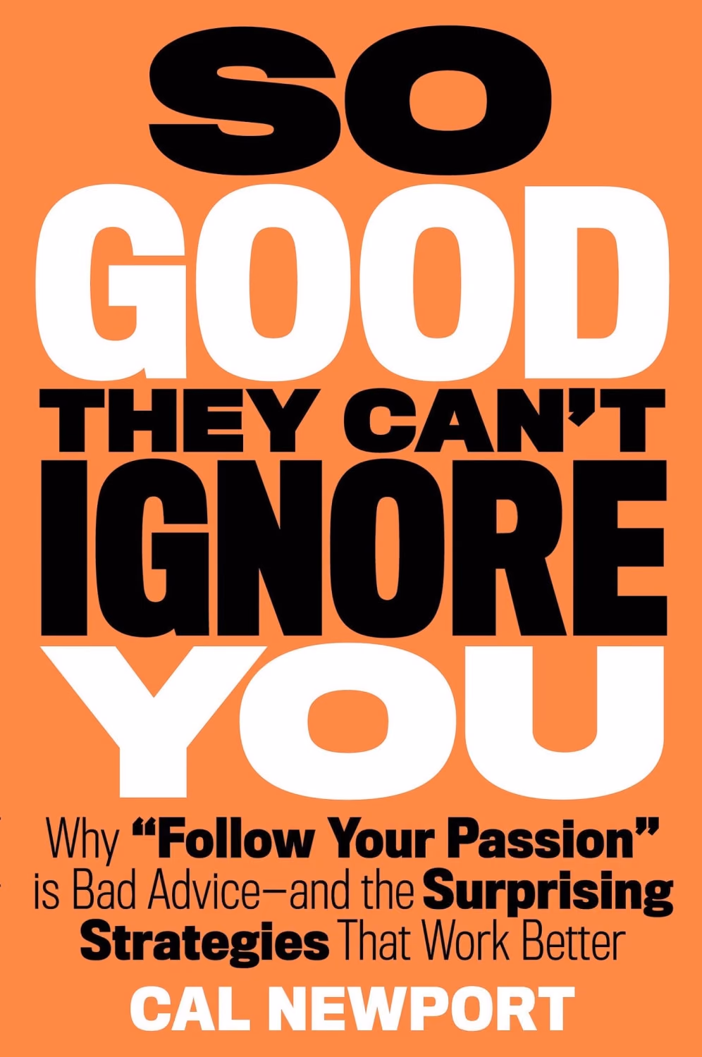 So Good They Can’t Ignore You